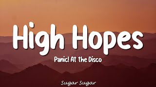 Panic! At the Disco - High Hopes (Lyrics)