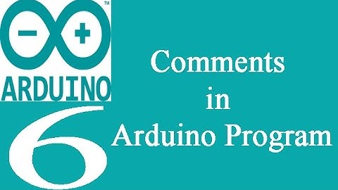 Mastering Arduino Programming 6: Comments
