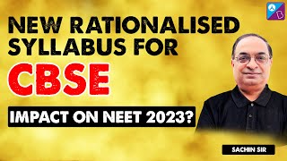 ⚠️ NCERT CHANGE ALERT 🚨 New Syllabus For CBSE - Impact on NEET 2023? | Sachin Sir | Aakash BYJU'S