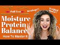 How To Master Moisture/Protein Balance in Your Curls!