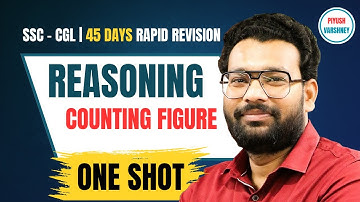 SSC - CGL 45 DAYS RAPID REVISION | REASONING COUNTING FIGURE | ONE SHOT BY PIYUSH VARSHNEY SIR
