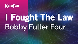I Fought the Law - Bobby Fuller Four | Karaoke Version | KaraFun chords