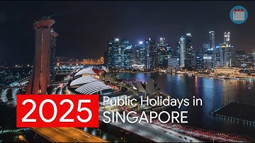 Singapore Announces Public Holidays Dates For 2025