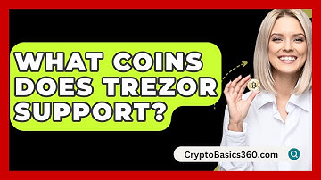 What Coins Does Trezor Support? - CryptoBasics360.com