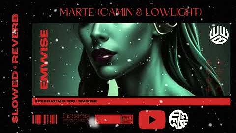 CAMIN ft. LOWLIGHT - MARTE - (SLOWED + REVERB) [EMWISE]