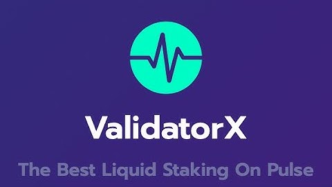 ValidatorX series part 3: Maximize your PulseChain yields with validatorX