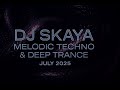Dj Skaya Melodic Techno Deep Trance Dj Live Mix July 2025 Dj Skaya Melodic Techno Deep Trance Dj Live Mix July 2025