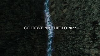 GOODBYE 2021 | HELLO 2022