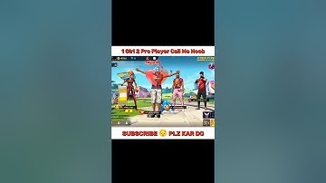 1 Girl 2 Pro Player Call Me Noob 🤯 #youtubeshorts #freefire #attitude #shorts
