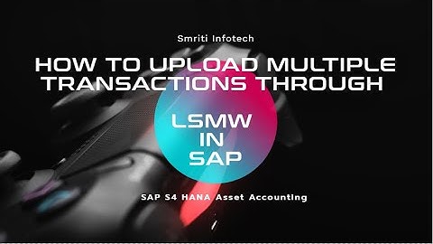 How to upload multiple transactions through LSMW in SAP
