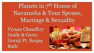 Planets in 7th House of Navamsha & Your Spouse, Marriage & Sexuality