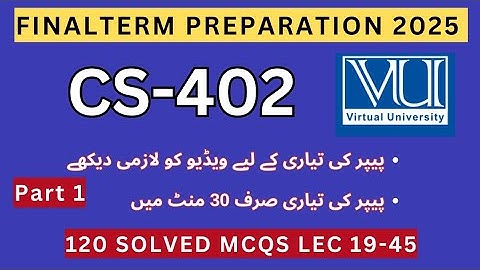 CS402 Eindterm Voorbereiding 2025 | 120 Imp MCQs Module 19-45 | CS402 Huidige Paper Opgeloste MCQs