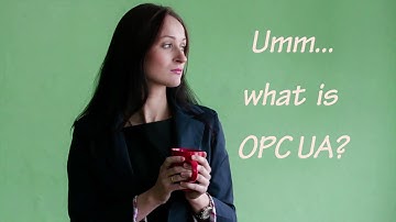 OPCUA in 60 Seconds