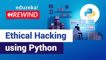 Ethical Hacking using Python | Learn Python for Ethical Hacking | Edureka | Cybersecurity Rewind 2