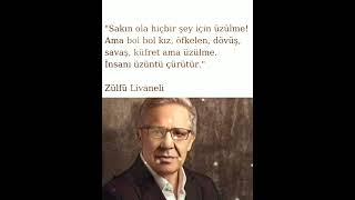 Zülfü Li̇vaneli̇ Sakin Ola Hi̇ç Bi̇r Şeye Üzülme Ama Kiz Öfkelen..i̇nsani Üzüntü Çürü