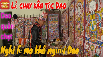 Lễ làm chay dân tộc Dao|| Nghi lễ ma khô người Dao quần chẹt