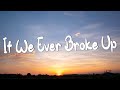 If We Ever Broke Up Mae Stephens Lyrics Justin Bieber SZA Kill Bill Mix Lyrics 