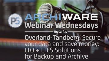 Webinar Wednesday - Overland-Tandberg - Secure your data and save money:  LTO + LTFS Solutions