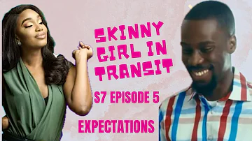 SKINNY GIRL IN TRANSIT S7 EPISODE 5 EXPECTATIONS (IS DR ELIJAH OUR NEW BAE🤭)?/EPISODE 4 REACTION