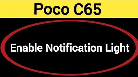 How to enable notification light, Poco C65 me notification light enable kaise karen, lighting