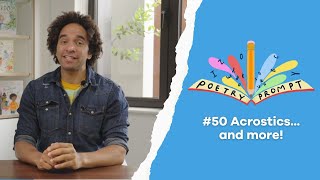 Poetry Prompts #50: Acrostics... and more!