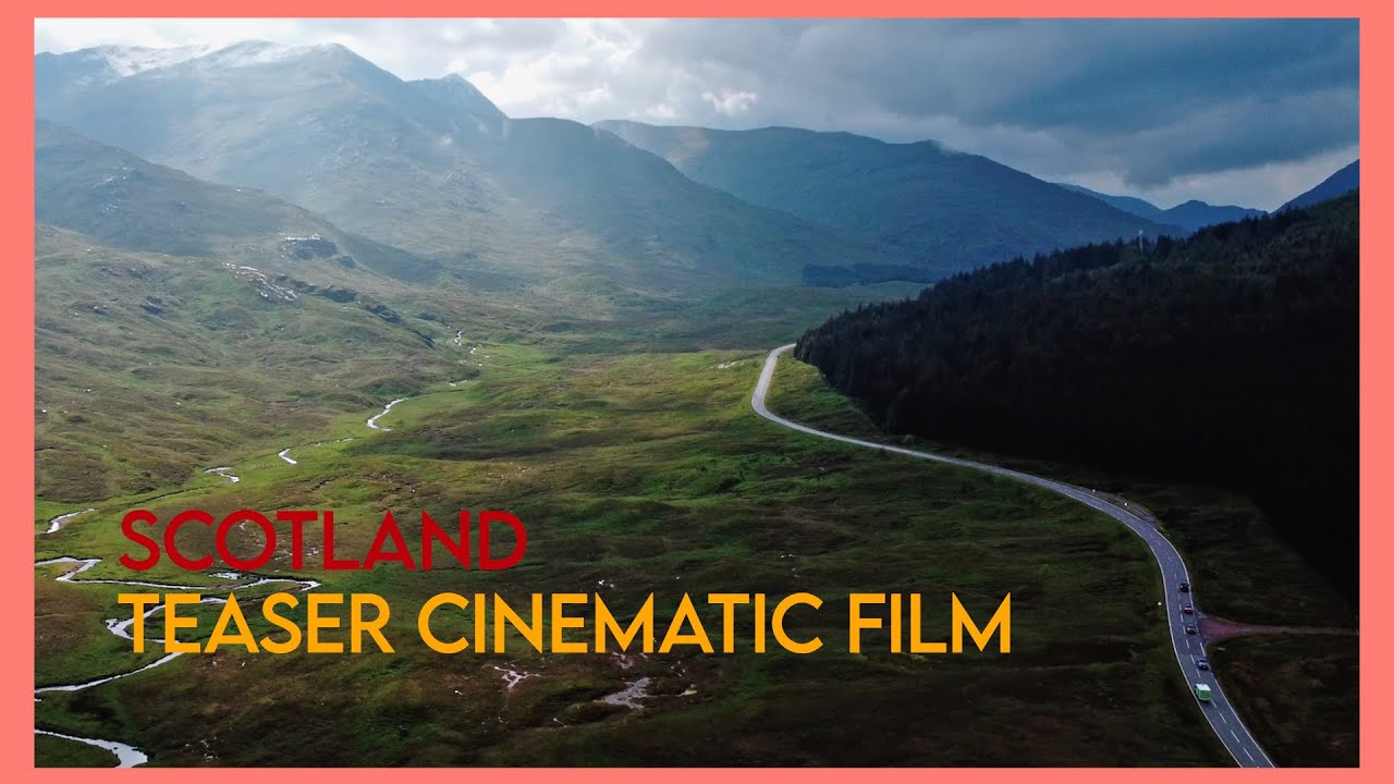Scotland - Cinematic Teaser Film