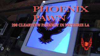 Phoenix Pawn Shop Metairie La