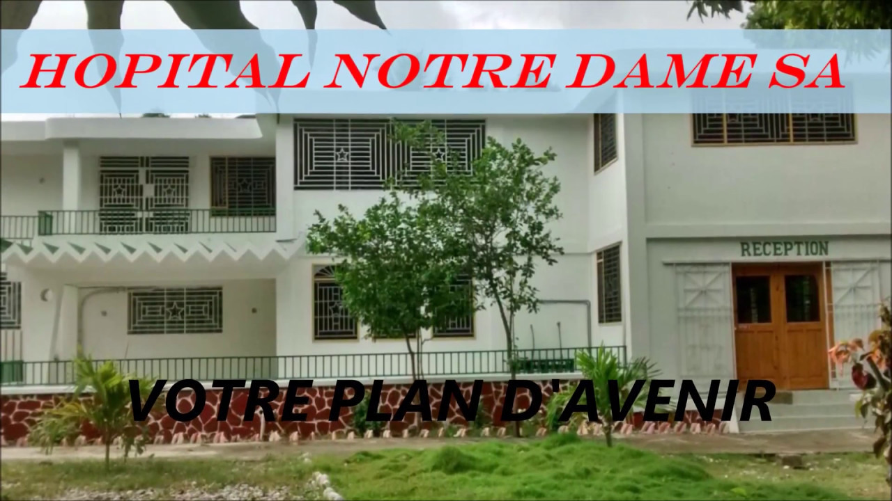 HOPITAL NOTRE DAME SA aux cayes YouTube