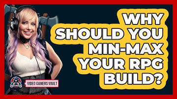 Why Should You Min-Max Your RPG Build? - Video Gamers Vault