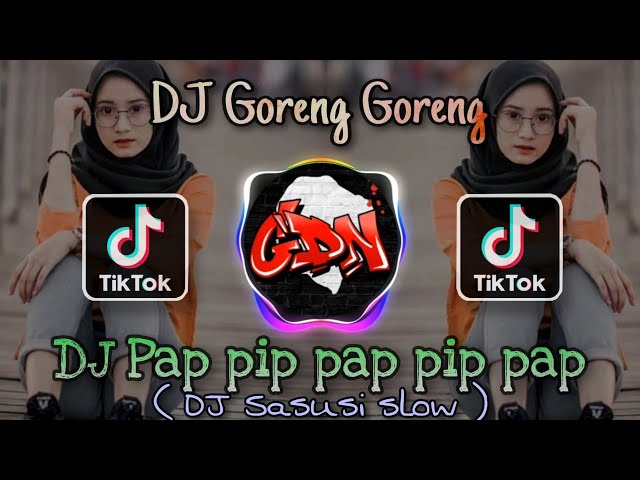 DJ pap pip pap pip pap viral tik tok | dj viral tiktok terbaru 2022 | DJ goreng goreng class=