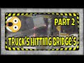 Trucks hitting Bridges #2