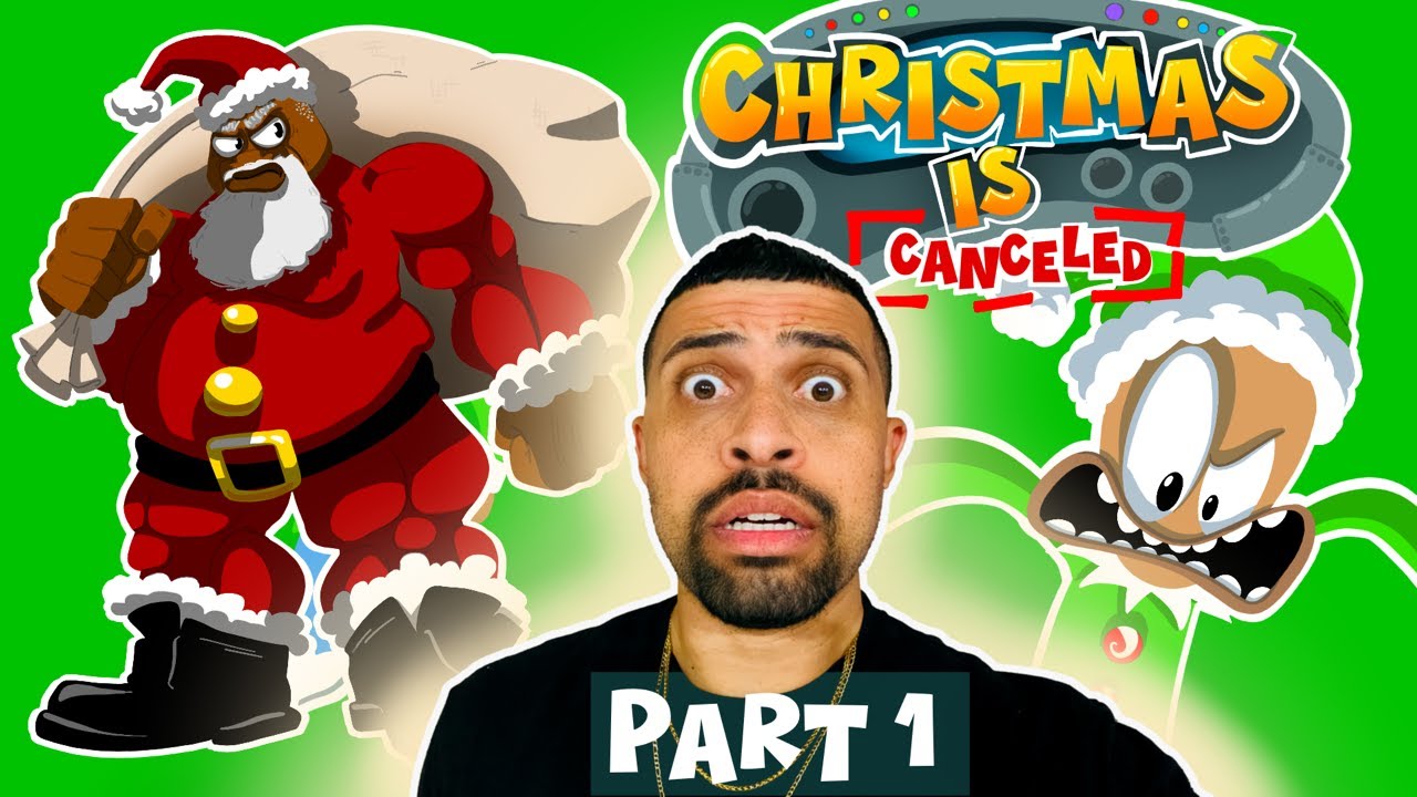 Christmas is CANCELED! Pt. 1 ⛄️🎅🏾