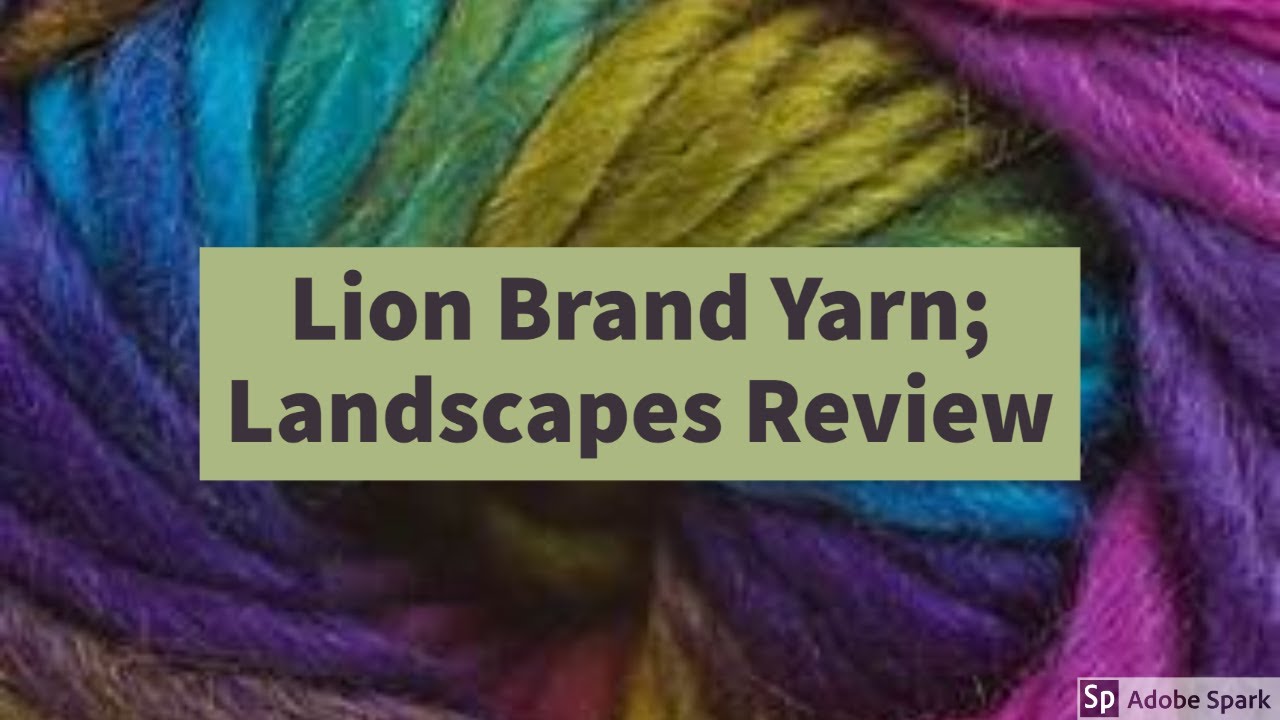 Lion Brand Yarns; Landscapes yarn review
