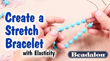 Create a Stretch Bracelet with Elasticity