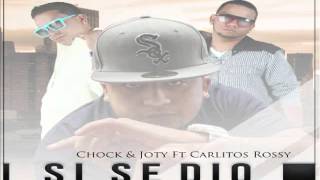 Chock & Joty Ft. Carlitos Rossy - Si Se Dio ╬ 尺 ╬ Marzo 2013 ╬
