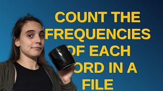 Codereview: Count the frequencies of each word in a file