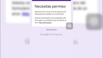 Solución: Formulario de Google “Necesitas permiso”