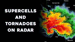 How to Identify Supercells and Tornadoes With Radar