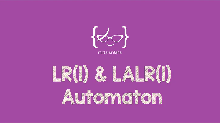 LR(1) & LALR(1) Parsing Automaton