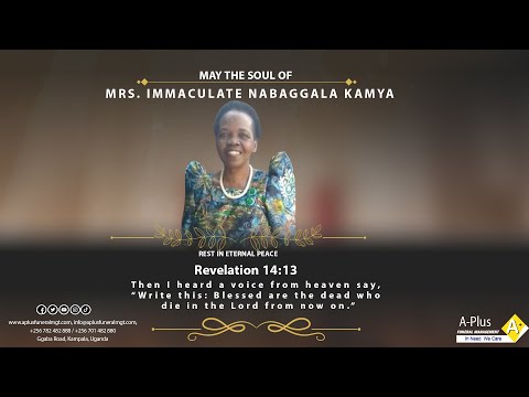 Celebrating The Life Of The Late MRS IMMACULATE NABAGGALA KAMYA