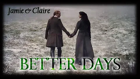 Outlander. Jamie & Claire. Season 6. Better Days.