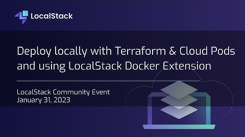 Community Event — Deploy locally with Terraform & Cloud Pods and using LocalStack Docker Extension