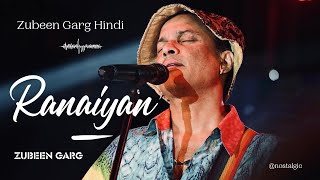 Ranaiyan || Zubeen Garg Hindi Song || #zubeengarghindi #music #assamesemusic #love