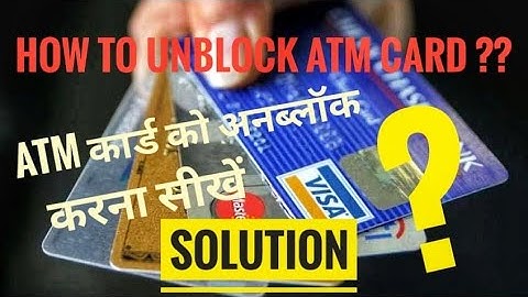 How to unblock your ATM card  ?????
