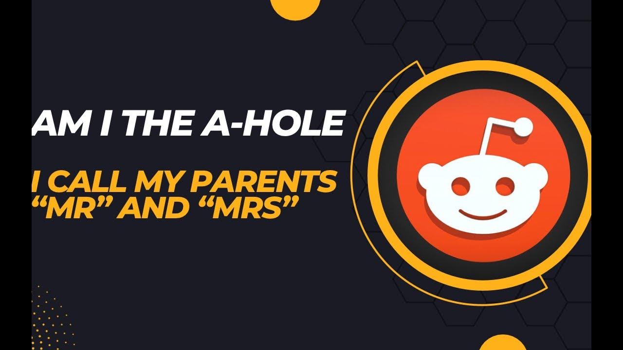 AITA for no longer calling my parents "mom" and "dad"and instead using