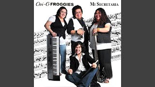 Video thumbnail of "Ovi-G Froggies - Mi Secretaria"