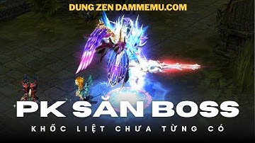 DL quá mạnh - PK - Boss - phiên bản mới ss 20.2.3 sv Đam Mê reset - Game MU online  ss20