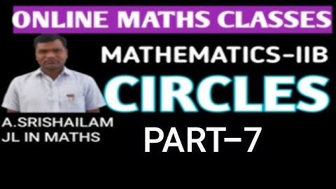 CIRCLES PART-7||MATHEMATICS-IIB||A.SRISHAILAM||ONLINE MATHS CLASS|| Success world youtube channel