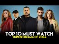 Top 10 must watch turkish drama of 2024