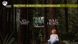 Kim Walker-Smith Exclusive Interview - Part 4: Already Have, Lockdown and Life